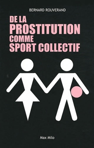 Livrenpoche : De la prostitution comme sport collectif - Bernard Rouverand - Livre
