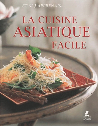 Livrenpoche : La cuisine asiatique facile - Collectif - Livre