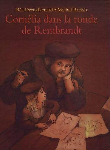 Livrenpoche : cornelia dans la ronde de Rembrandt - Backes Michel - Livre