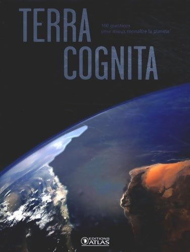 Livrenpoche : Terra Cognita : 100 questions pour mieux connaître la planète - Atlas - Livre