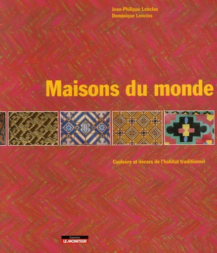 Livrenpoche : Maisons du monde : Couleurs et décors de l'habitat traditionnel - Jean Philippe Lenclos - Livre
