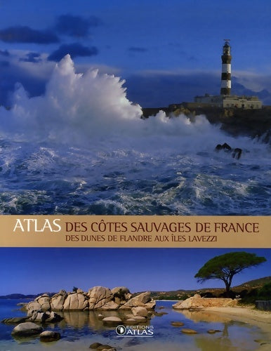 Livrenpoche : Atlas des côtes sauvages de France : Des dunes de Flandre aux îles Lavezzi - Atlas - Livre
