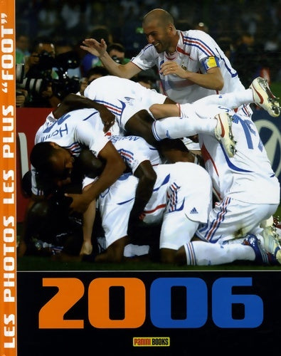 Livrenpoche : Les photos les plus Foot : 2006 - Ludovic Pinton - Livre