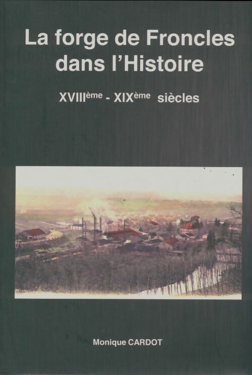Livrenpoche : La forge de Frongles dans l'histoire - Monique Cardot - Livre