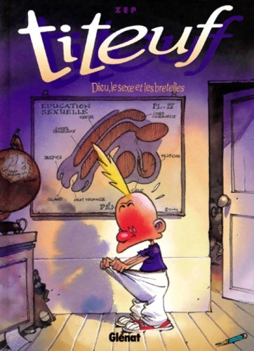 Livrenpoche : Titeuf Tome I : Dieu le sexe et les bretelles - Zep - Livre