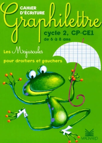 Livrenpoche : Graphilettre cycle 2 CP-CE1 de 6 à 8 ans : Les majuscules pour droitiers et gauchers - Claude Hebting - Livre
