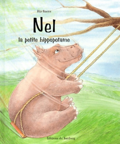 Livrenpoche : Nel la petite hippopotame - Ria Baens - Livre