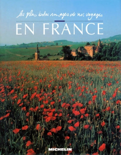 Livrenpoche : Les plus belles images de nos voyages en France - Guide Michelin - Livre