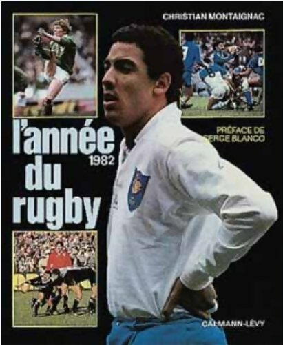 Livrenpoche : L'année du rugby 1982 - Christian Montaignac - Livre
