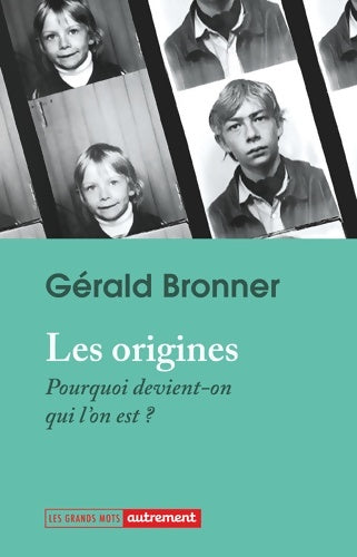 Livrenpoche : Les origines : Pourquoi devient-on qui l'on est ? - Gérald Bronner - Livre