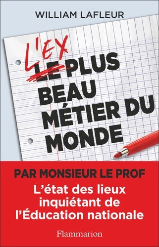 Livrenpoche : L'ex plus beau métier du monde : L'état des lieux inquiétant de l'Éducation nationale - William Lafleur - Livre