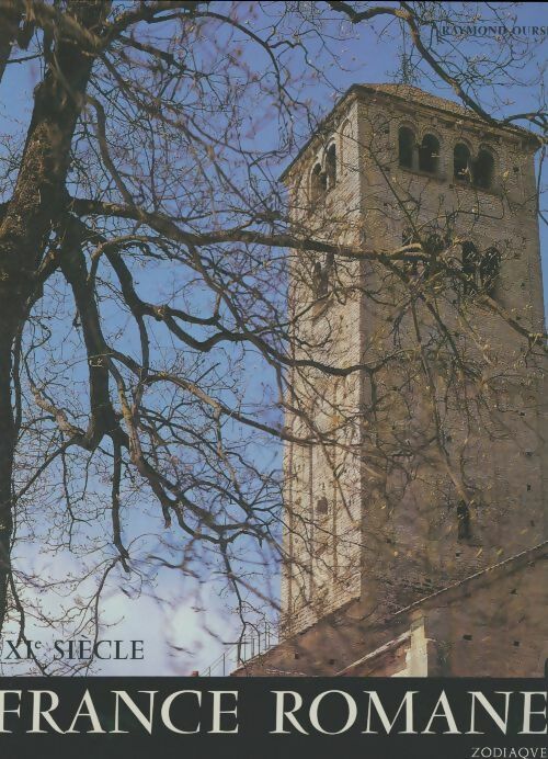 Livrenpoche : France romane Tome I : XIe siècle - Raymond Oursel - Livre