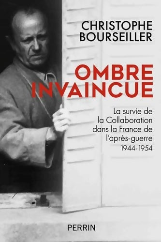 Livrenpoche : Ombre invaincue : La survie de la collaboration dans la France de l'après-guerre - Christophe Bourseiller - Livre