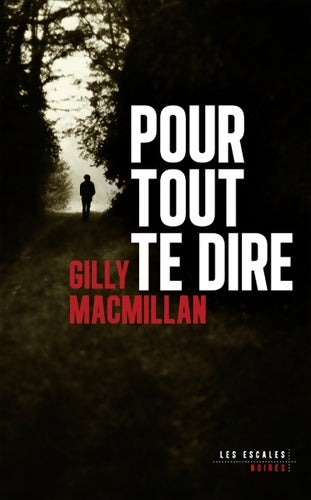 Livrenpoche : Pour tout te dire - Gilly Macmillan - Livre