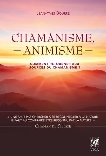 Livrenpoche : Chamanisme animisme - Comment retourner aux sources du chamanisme ? - Jean-Yves Bourre - Livre