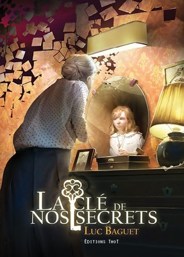 Livrenpoche : La clé de nos secrets - Luc Baguet - Livre