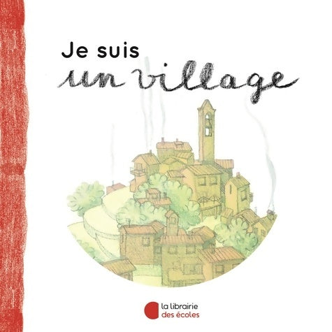 Livrenpoche : Je suis un village - Claire Laurens - Livre