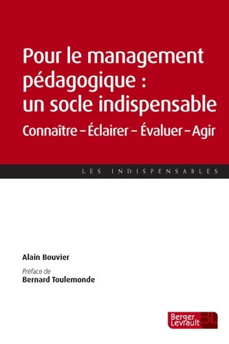 Livrenpoche : POUR LE MANAGEMENT pédagogique UN SOCLE INDISPENSABLE - Alain Bouvier - Livre