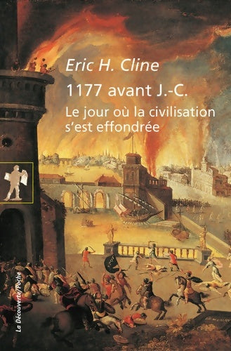 Livrenpoche : 1177 avant J. -C. : Le jour où la civilisation s'est effondrée - Eric H. Cline - Livre