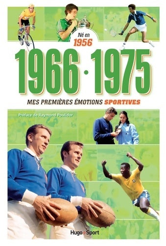 Livrenpoche : Né en 1956 - 1966-1975 - Mes premières émotions sportives - Denis Chaumier - Livre