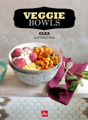 Livrenpoche : Veggie bowls - Cléa - Livre