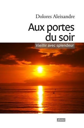 Livrenpoche : Aux portes du soir - Dolores Aleixandre - Livre