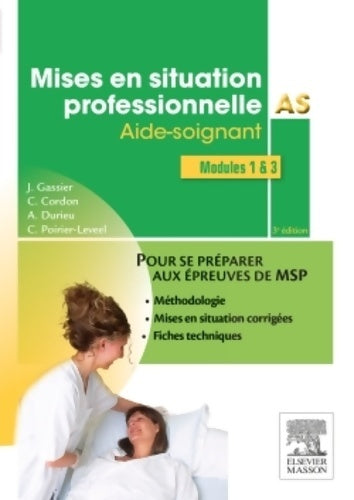 Livrenpoche : Mises en situation professionnelle AS : Aide-soignant - Jacqueline Gassier, C. Cordon - Livre