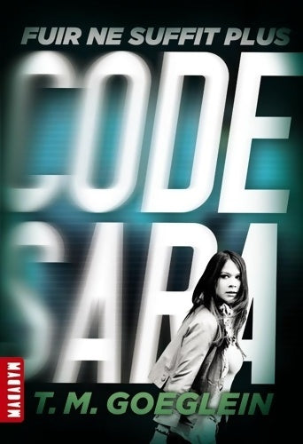 Livrenpoche : Code Sara - T. M. Goeglein - Livre