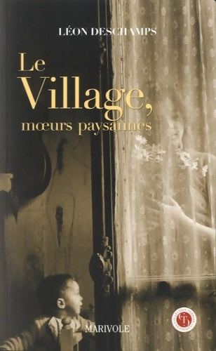 Livrenpoche : Le village moeurs paysannes - Léon Deschamps - Livre