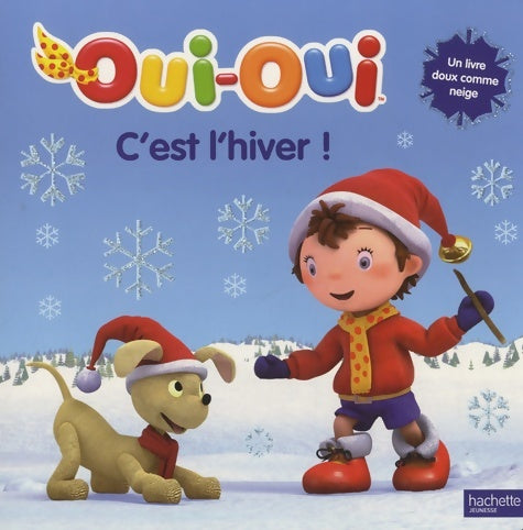 Livrenpoche : Oui-Oui c'est l'hiver ! - Hachette Jeunesse - Livre
