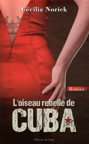 Livrenpoche : L'oiseau rebelle de Cuba - Cécilia Norick - Livre