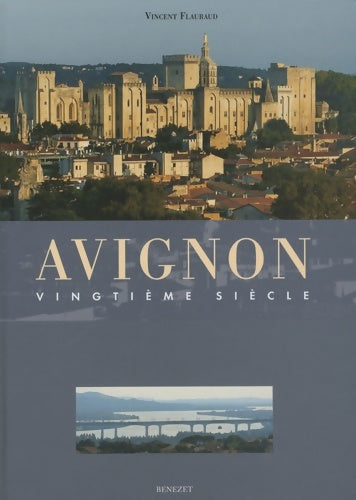 Livrenpoche : Avignon : Vingtième siècle - Vincent Flauraud - Livre