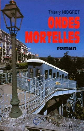 Livrenpoche : Ondes mortelles - Thierry Niogret - Livre
