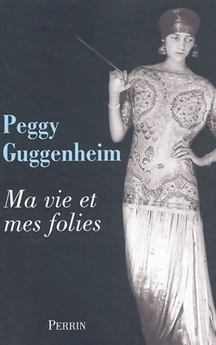 Livrenpoche : Ma vie et mes folies - Peggy Guggenheim - Livre
