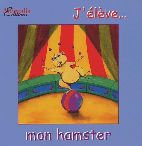 Livrenpoche : J'élève... Mon hamster - Marie-aude Costa - Livre