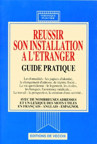 Livrenpoche : réussir Son Installation A L'Etranger. Guide Pratique - Véronique Plouvier - Livre