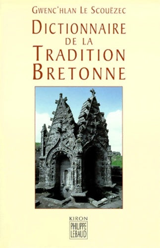 Livrenpoche : Dictionnaire de la tradition bretonne - Gwenc'hlan Le Scouëzec - Livre