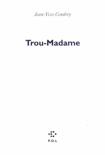 Livrenpoche : Trou-Madame - Jean-Yves Cendrey - Livre