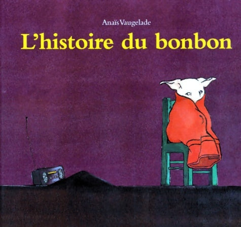 Livrenpoche : L'Histoire du bonbon - Vaugelade Anais - Livre