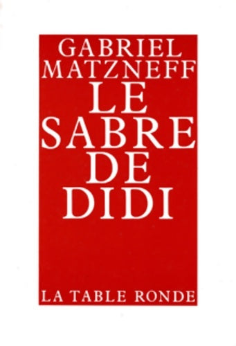 Livrenpoche : Le Sabre de Didi - Gabriel Matzneff - Livre