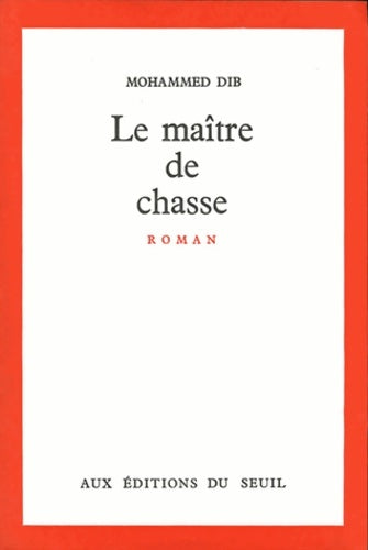 Livrenpoche : Le maître de chasse - Mohammed Dib - Livre