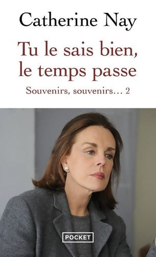 Livrenpoche : Tu le sais bien le temps passe Tome II : Souvenirs souvenirs 2 - Catherine Nay - Livre