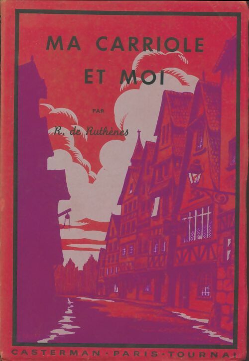 Livrenpoche : Ma carriole et moi - R De Ruthènes - Livre