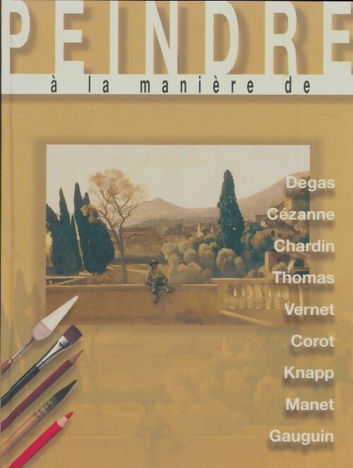 Livrenpoche : Peindre à la manière de... - Collectif - Livre