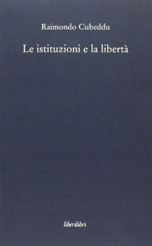 Livrenpoche : Le istituzioni e la libertà - Raimondo Cubeddu - Livre