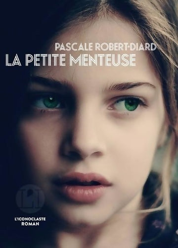 Livrenpoche : La Petite Menteuse - Pascale Robert-Diard - Livre
