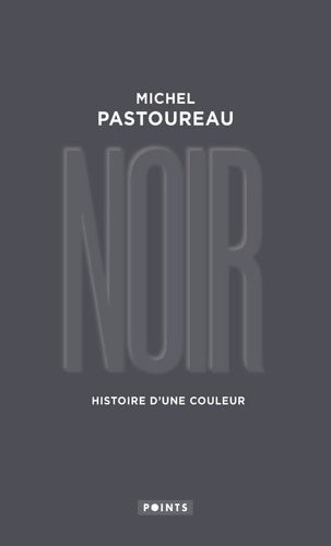 Livrenpoche : Noir : Histoire d'une couleur - Michel Pastoureau - Livre