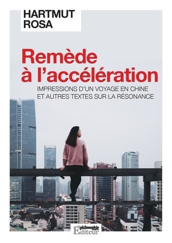 Livrenpoche : Remède à l'accélération : Impressions d'un voyage en Chine et autres textes sur la résonance - Hartmut Rosa - Livre