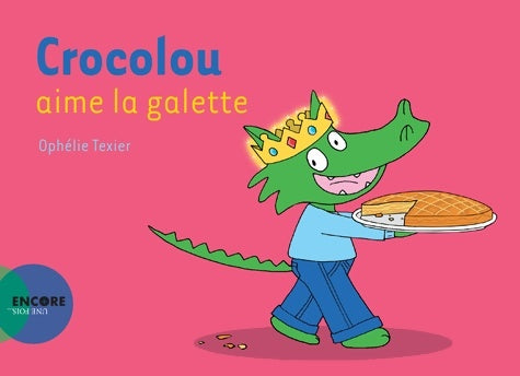 Livrenpoche : Crocolou aime la galette - Ophélie Texier - Livre