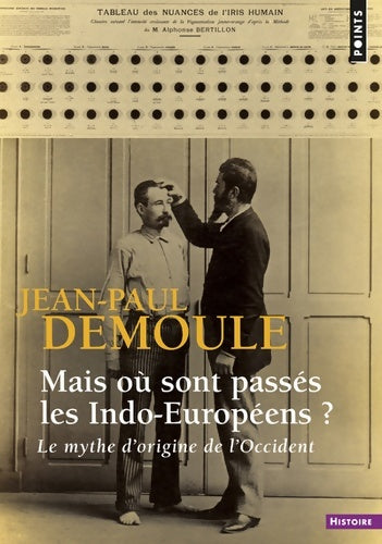 Livrenpoche : Mais où sont passés les Indo-Européens ? : Le mythe d'origine de l'Occident - Jean-Paul Demoule - Livre